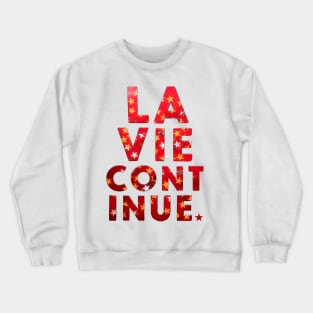 LA VIE CONTINUE Crewneck Sweatshirt